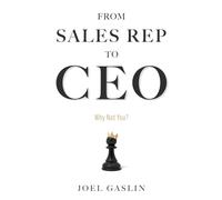 From Sales Rep to CEO: Why Not You