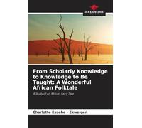 From Scholarly Knowledge to Knowledge to Be Taught: A Wonderful African Folktale: A Study of an African Fairy Tale