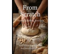 From Scratch- Home cooking recipes