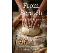 From Scratch- Home cooking recipes