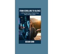 From Scrolling to Silence: A 30-Day Digital Detox to Reclaim Focus, Sleep, and Peace of Mind