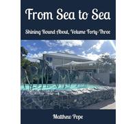 From Sea to Sea: Shining Round About, Volume Forty-Three
