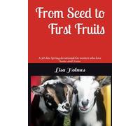 From Seed to First fruits: A 30 day Spring devotional for women who love home and Jesus