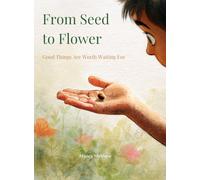 From Seed to Flower