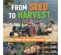 From Seed to Harvest - Children's Agriculture Books (Tascabile)
