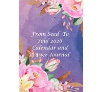 From Seed to Soul 2026 Calendar and Prayer Journal