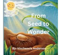 From Seed To Wonder