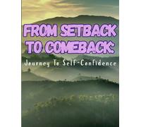 From setback to Comeback: Journey to Self-Confidence