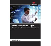 From Shadow to Light: The extraordinary effects of photobiomodulation on our brain