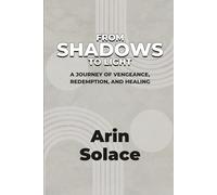 From Shadows to Light: A Journey of Vengeance, Redemption, and Healing
