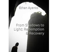 From Shadows to Light: Redemption & Recovery