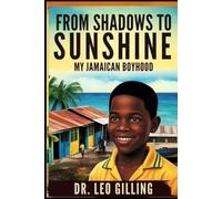 From Shadows to Sunshine: My Jamaican Boyhood