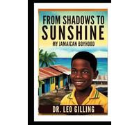 From Shadows to Sunshine: My Jamaican Boyhood