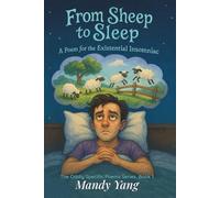 From Sheep to Sleep: A Poem for the Existential Insomniac: A darkly whimsical picture book for anyone who has trouble falling asleep