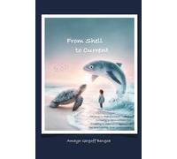 From Shell to Current: Patience to observe without rushing. Curiosity to learn without fear. Empathy to share without judging. The three together form your compass.