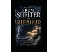 From Shelter to Shepherd: How God Turned My Pain into Purpose Not just surviving but called to lead “Many are the affliction of the righteous: but the Lord delivereth him out of them all.” Psalms 34:19