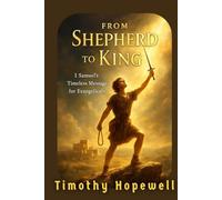 From Shepherd to King: 1 Samuel’s Timeless Message for Evangelicals