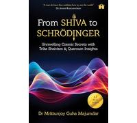 From Shiva to Schrödinger: Unravelling Cosmic Secrets with Trika Shaivism & Quantum Insights