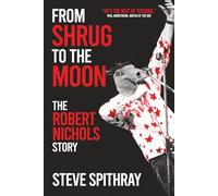 From Shrug To The Moon: The Robert Nichols Story