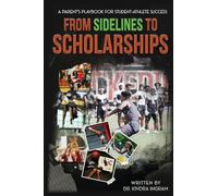 From Sidelines to Scholarships: A Parent's Playbook for Student-Athlete Success