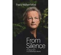 From Silence : Finding Calm in a Dissonant World