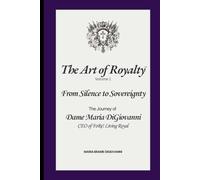 "From Silence to Sovereignty": The Journey of Dame Maria DiGiovanni, CEO of FoRe! Living Royal