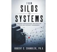 FROM SILOS TO SYSTEMS: Ensuring Organizational Resilience for Crisis and Continuity Management