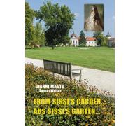 From Sissi's garden...-Aus Sissi's Garten.... Ediz. bilingue - Masto Gianni