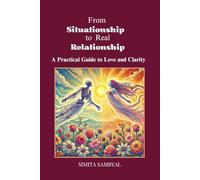 From Situationship to Real Relationship: A Practical Guide to Love and Clarity