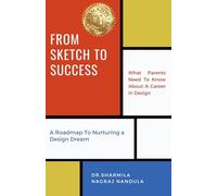 From Sketch to Success: What Parents Need To Know About A Career In Design - A Roadmap To Nurturing a Design Dream