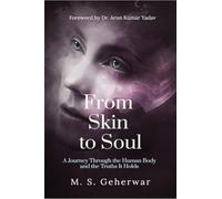 From Skin to Soul: A Journey Through the Human Body and the Truths It Holds