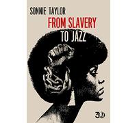 From slavery to jazz. Ediz. italiana e inglese