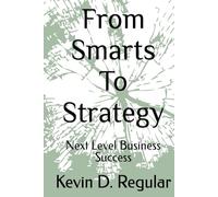 From Smarts To Strategy: Next Level Business Success