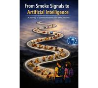 From Smoke Signals to AI