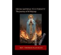 From Smyrna to Eternity: The journey of St Polycarp