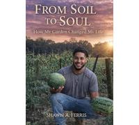 From Soil to Soul: How My Garden Changed My Life