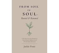 From Soil to Soul: Rooted & Renewed: 1