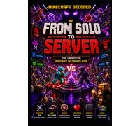 From Solo to Server: The Unofficial Minecraft Multiplayer Guide