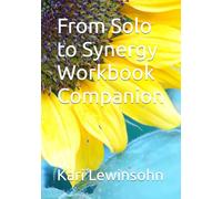 From Solo to Synergy Workbook Companion