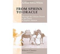 From Sphinx to Oracle: Through the Libyan Desert to the Oasis of Jupiter Ammon