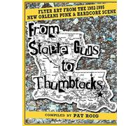 From Staple Guns to Thumbtacks: Flyer art from the 1982-1995 New Orleans Punk & Hardcore Scene