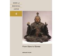From Stars to Stones: Gods of Medieval Japan, Volume 4