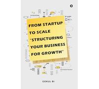 From Startup to Scale: Structuring Your Business for Growth