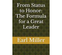 From Status to Honor: The Formula for a Great Leader