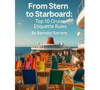 From Stern to Starboard: Top 10 Cruise Etiquette Rules