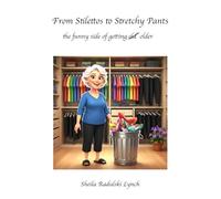 From Stilettos to Stretchy Pants: the funny side of getting old