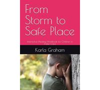 From Storm to Safe Place: Interactive Healing Workbook for Children in Foster Care