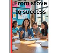 From stove to success: How to prepare a delicious memorable meal