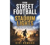 From Street Football to Stadium Lights
