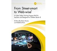 From Street-smart to Web-wise®: A Cyber Safety Training Program Built for Teachers and Designed for Children (Book 4)